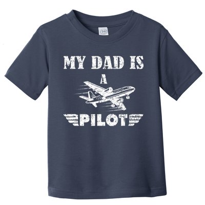 My Dad Is A Pilot Airplane Aviation Pilot's Aeroplane Toddler T-Shirt