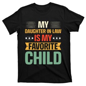 My Daughter In Law Is My Favorite Child Funny Family Humor T-Shirt