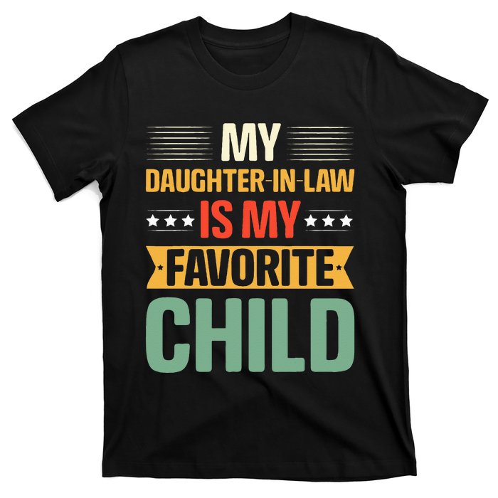 My Daughter In Law Is My Favorite Child Funny Family Humor T-Shirt