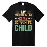 My Daughter In Law Is My Favorite Child Funny Family Humor Tall T-Shirt