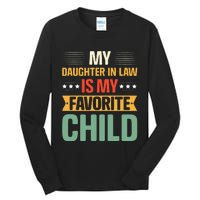 My Daughter In Law Is My Favorite Child Funny Family Humor Tall Long Sleeve T-Shirt