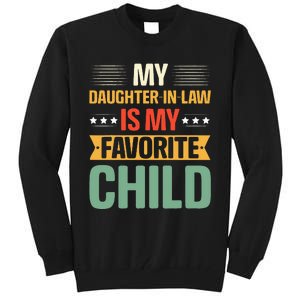 My Daughter In Law Is My Favorite Child Funny Family Humor Tall Sweatshirt