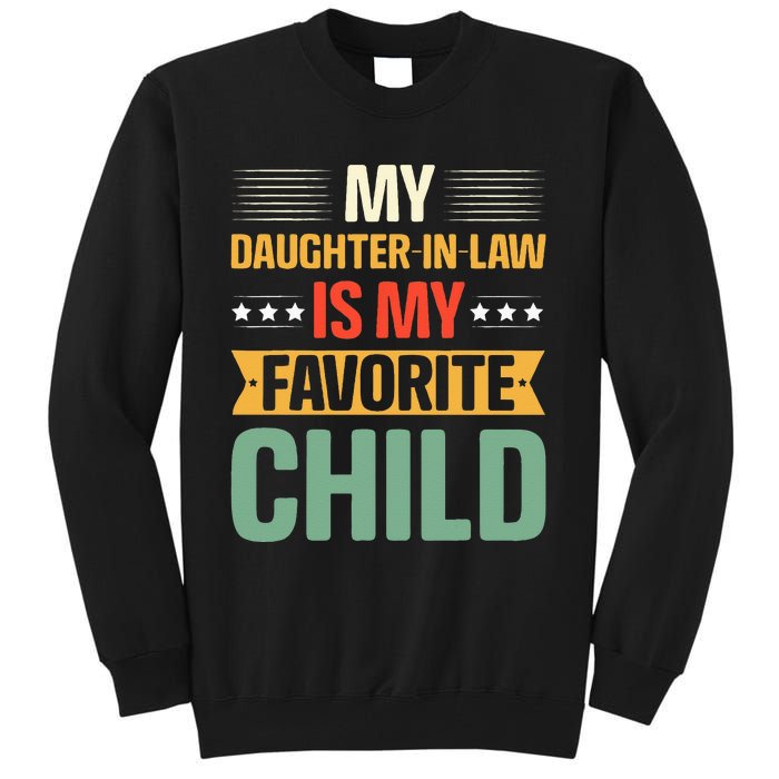 My Daughter In Law Is My Favorite Child Funny Family Humor Tall Sweatshirt