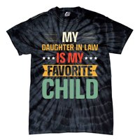 My Daughter In Law Is My Favorite Child Funny Family Humor Tie-Dye T-Shirt