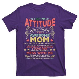 Mothers Day I Get My Attitude From My Freaking Awesome Mom T-Shirt