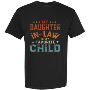 My Daughter In Law Is My Favorite Child Fathers Day in Law Garment-Dyed Heavyweight T-Shirt