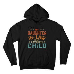 My Daughter In Law Is My Favorite Child Fathers Day in Law Tall Hoodie