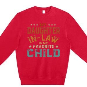 My Daughter In Law Is My Favorite Child Fathers Day in Law Premium Crewneck Sweatshirt