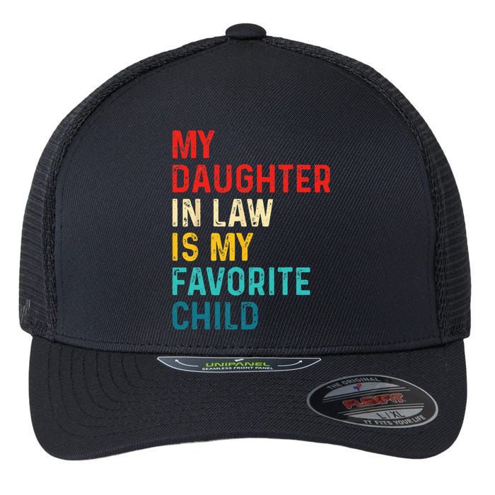 My Daughter In Law Is My Favorite Child Funny Family Gifts Flexfit Unipanel Trucker Cap