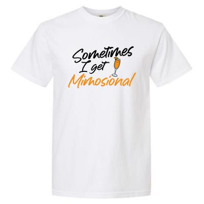 Mimosa Daytime Ing Brunch Sometimes I Get Mimosional Gift Garment-Dyed Heavyweight T-Shirt