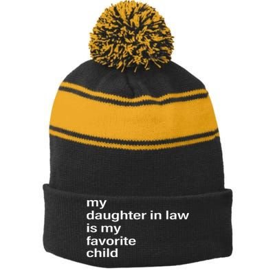My Daughter In Law Is My Favorite Child Father_s Day In Law Stripe Pom Pom Beanie