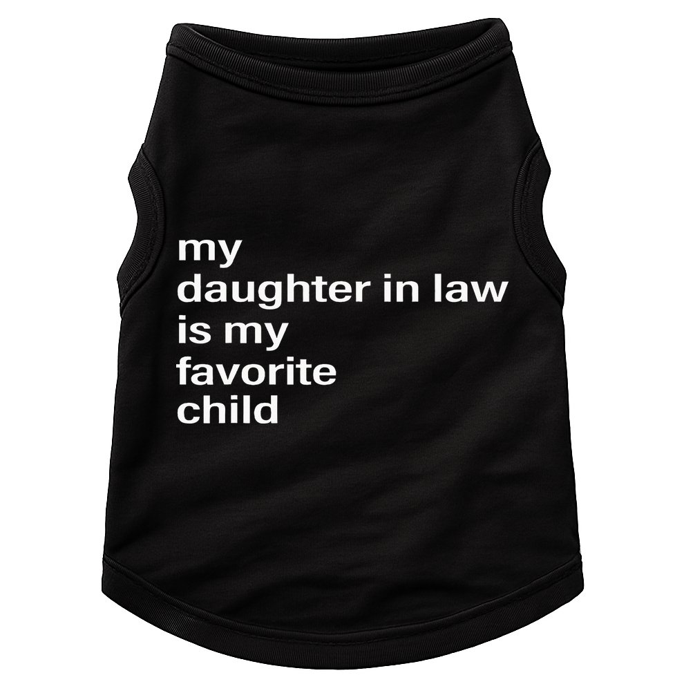 My Daughter In Law Is My Favorite Child Father_s Day In Law Doggie Tank