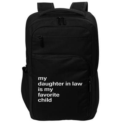 My Daughter In Law Is My Favorite Child Father_s Day In Law Impact Tech Backpack