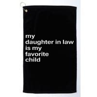 My Daughter In Law Is My Favorite Child Father_s Day In Law Golf Towel