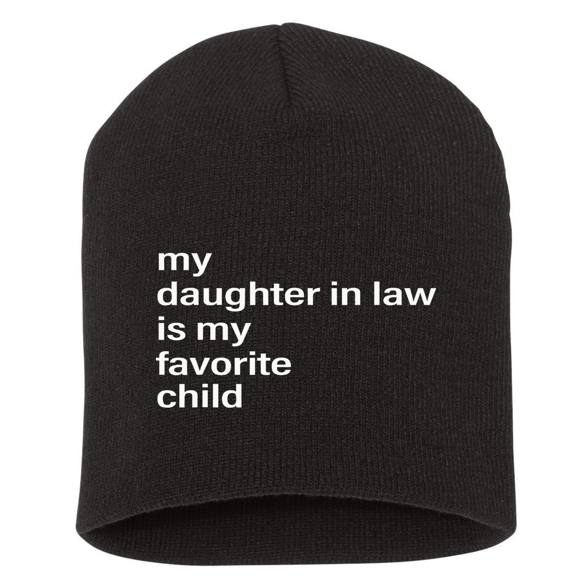 My Daughter In Law Is My Favorite Child Father_s Day In Law Short Acrylic Beanie