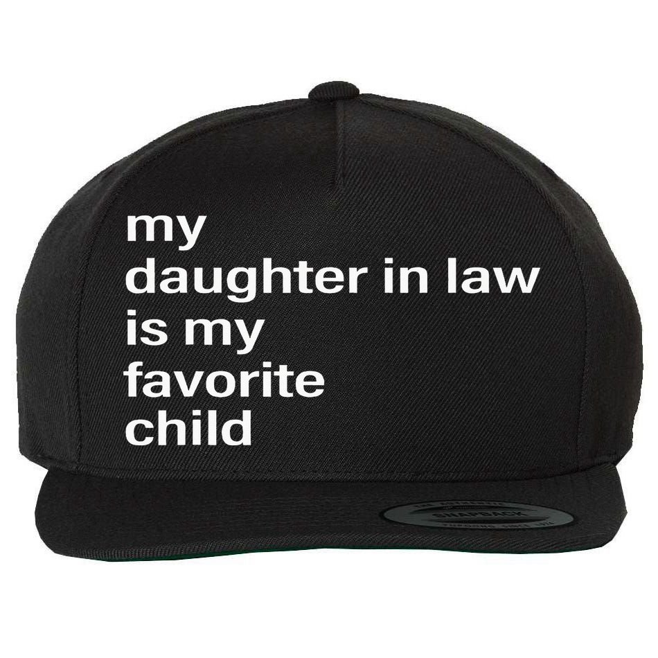 My Daughter In Law Is My Favorite Child Father_s Day In Law Wool Snapback Cap