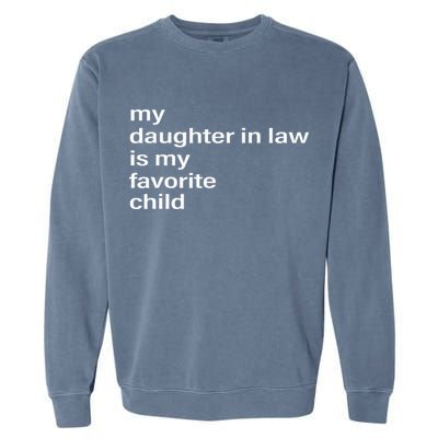 My Daughter In Law Is My Favorite Child Father_s Day In Law Garment-Dyed Sweatshirt