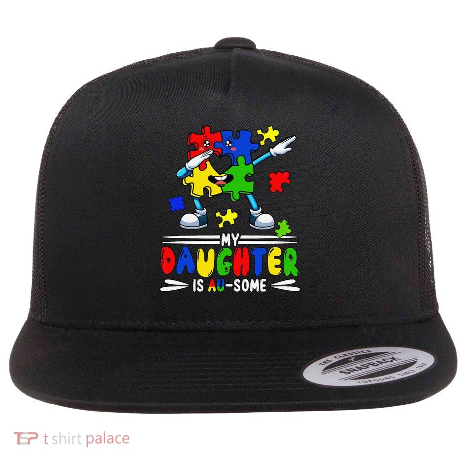 My Daughter Is Awesome Dabbing Pieces Autism Awareness Flatbill Hat