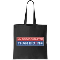 My Dog Is Smarter Than Biden Tote Bag