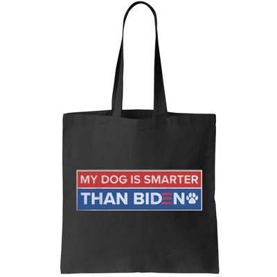 My Dog Is Smarter Than Biden Tote Bag