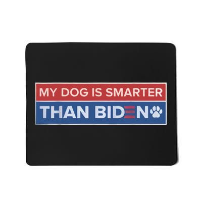 My Dog Is Smarter Than Biden Mousepad