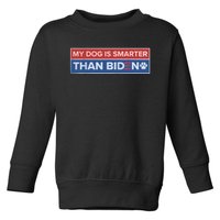 My Dog Is Smarter Than Biden Toddler Sweatshirt