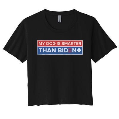 My Dog Is Smarter Than Biden Women's Crop Top Tee