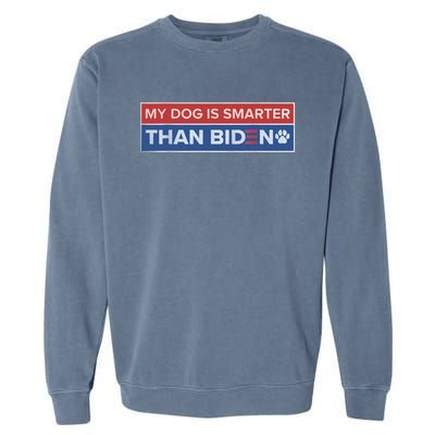 My Dog Is Smarter Than Biden Garment-Dyed Sweatshirt