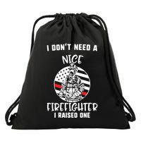 MotherS Day I DonT Need A Nice Firefighter I Raised One Meaningful Gift Drawstring Bag