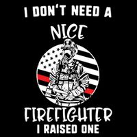 MotherS Day I DonT Need A Nice Firefighter I Raised One Meaningful Gift Flat Bill Trucker Hat