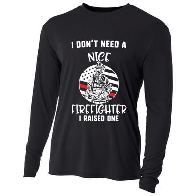MotherS Day I DonT Need A Nice Firefighter I Raised One Meaningful Gift Cooling Performance Long Sleeve Crew