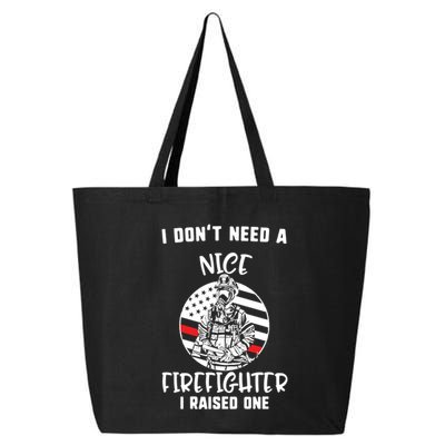 MotherS Day I DonT Need A Nice Firefighter I Raised One Meaningful Gift 25L Jumbo Tote