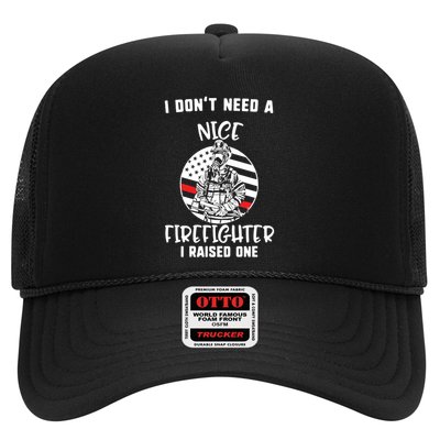 MotherS Day I DonT Need A Nice Firefighter I Raised One Meaningful Gift Trucker Hat