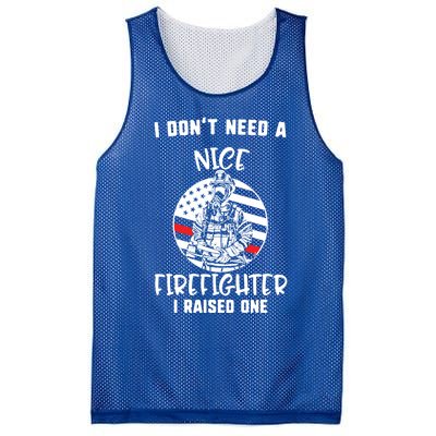 MotherS Day I DonT Need A Nice Firefighter I Raised One Meaningful Gift Mesh Reversible Basketball Jersey Tank