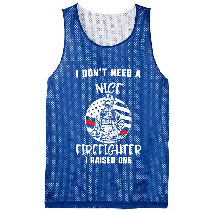 MotherS Day I DonT Need A Nice Firefighter I Raised One Meaningful Gift Mesh Reversible Basketball Jersey Tank