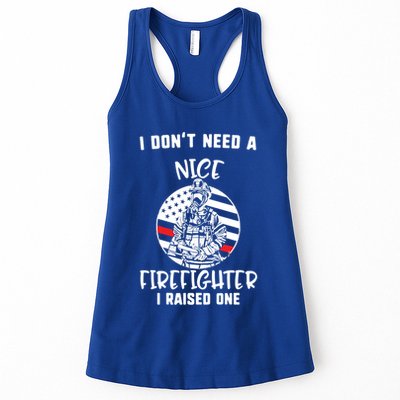 MotherS Day I DonT Need A Nice Firefighter I Raised One Meaningful Gift Womens Tank Top