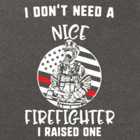 MotherS Day I DonT Need A Nice Firefighter I Raised One Meaningful Gift Cotton Canvas Backpack