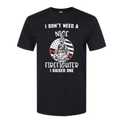 MotherS Day I DonT Need A Nice Firefighter I Raised One Meaningful Gift Softstyle CVC T-Shirt