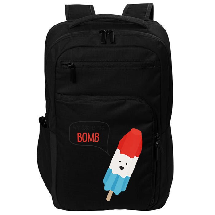 My Dad Is The Bomb Pop Funny Icecream Popsicle Summer Impact Tech Backpack
