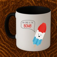 My Dad Is The Bomb Pop Funny Icecream Popsicle Summer Mug