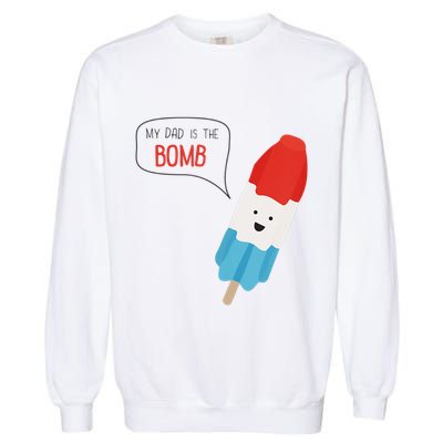 My Dad Is The Bomb Pop Funny Icecream Popsicle Summer Garment-Dyed Sweatshirt