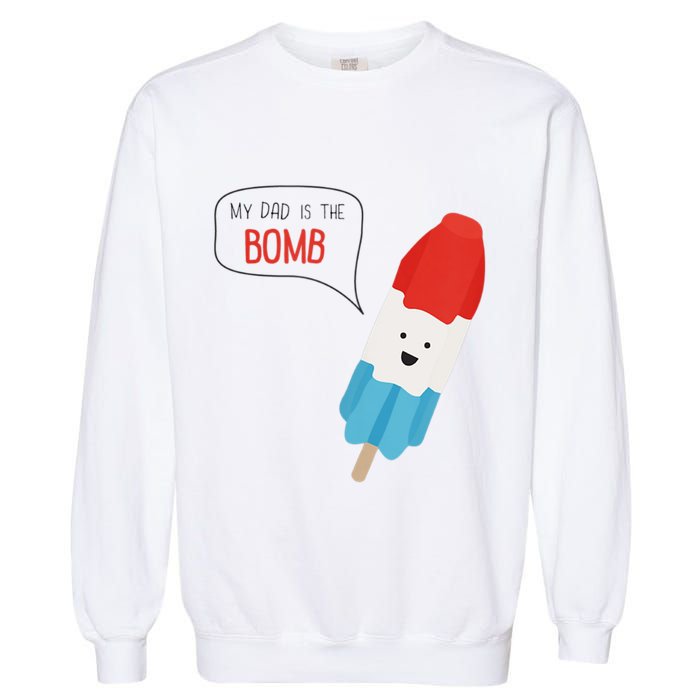 My Dad Is The Bomb Pop Funny Icecream Popsicle Summer Garment-Dyed Sweatshirt