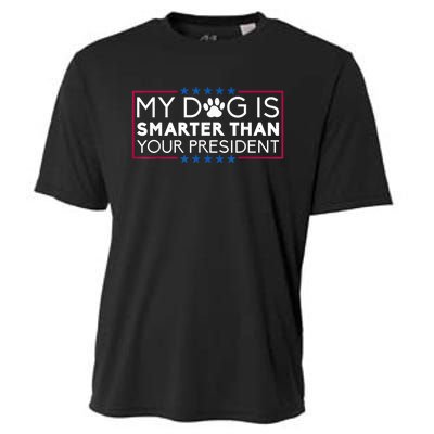 My Dog Is Smarter Than Your President Funny Dog Saying Cooling Performance Crew T-Shirt