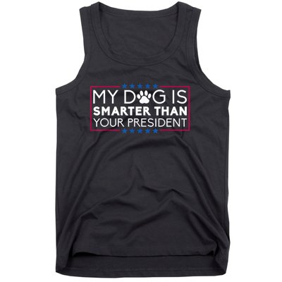 My Dog Is Smarter Than Your President Funny Dog Saying Tank Top