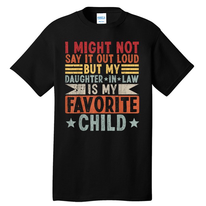 My Daughter In Law Is My Favorite Child Tall T-Shirt