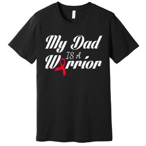 My Dad Is A Warrior Red Ribbon Stroke Awareness Premium T-Shirt