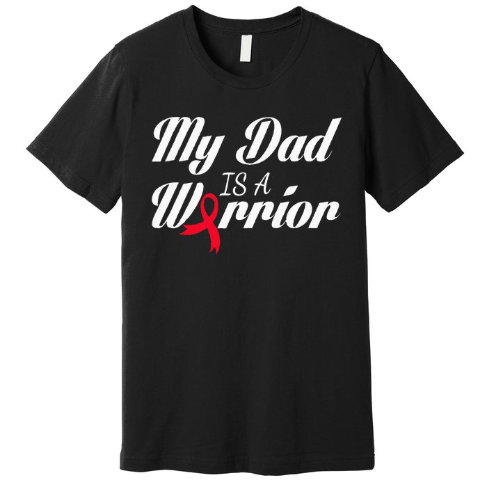 My Dad Is A Warrior Red Ribbon Stroke Awareness Premium T-Shirt