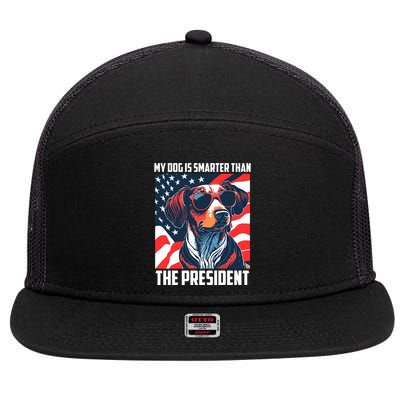 My Dog Is Smarter Than The President  My Dog Is Smarter Than Biden 7 Panel Mesh Trucker Snapback Hat