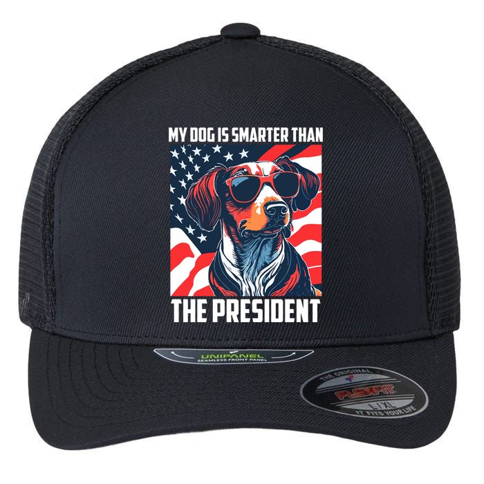 My Dog Is Smarter Than The President  My Dog Is Smarter Than Biden Flexfit Unipanel Trucker Cap