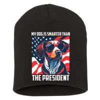 My Dog Is Smarter Than The President  My Dog Is Smarter Than Biden Short Acrylic Beanie